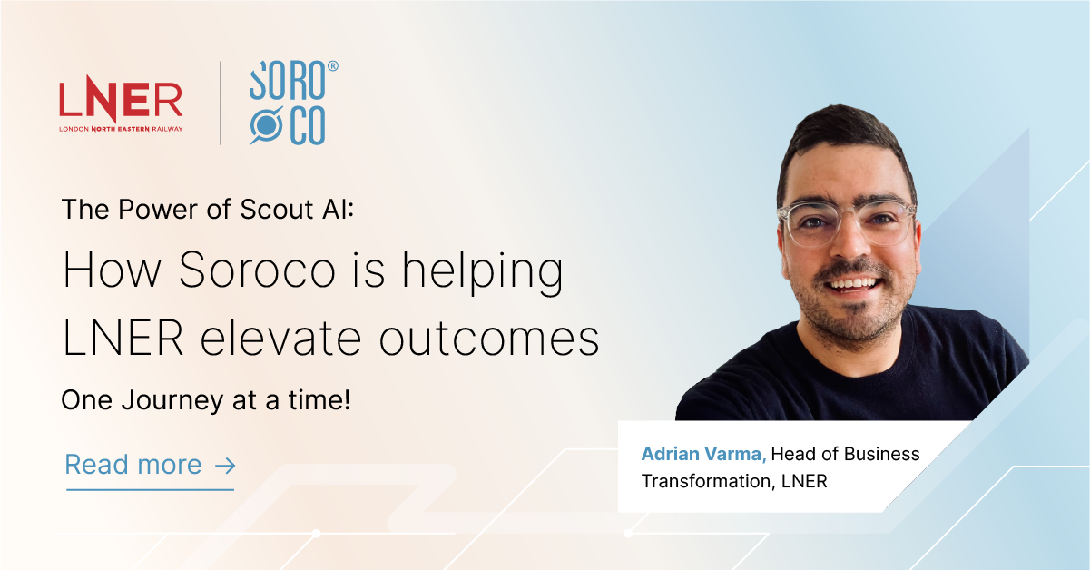 How Soroco is helping LNER elevate outcomes